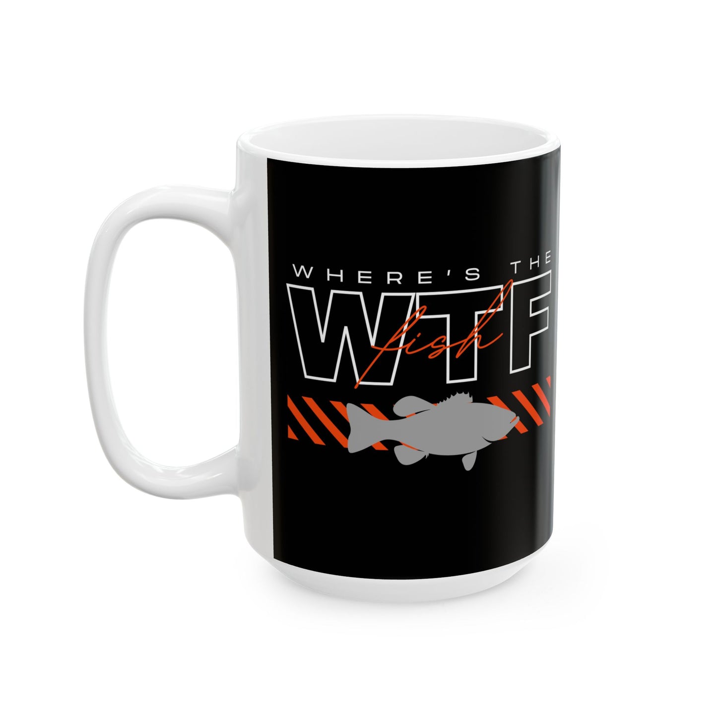 Coffee Mug, - WTF Where's the Fish
