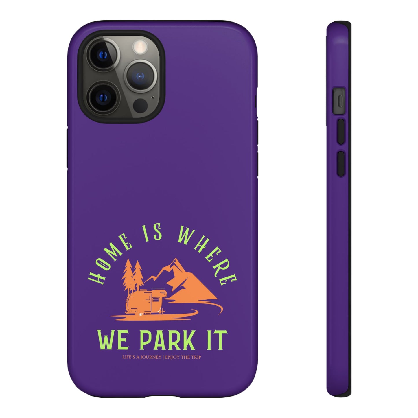 Cell Phone Case | Home Is Where We Park It | For iPhone, Samsung Galaxy, and Google Pixel