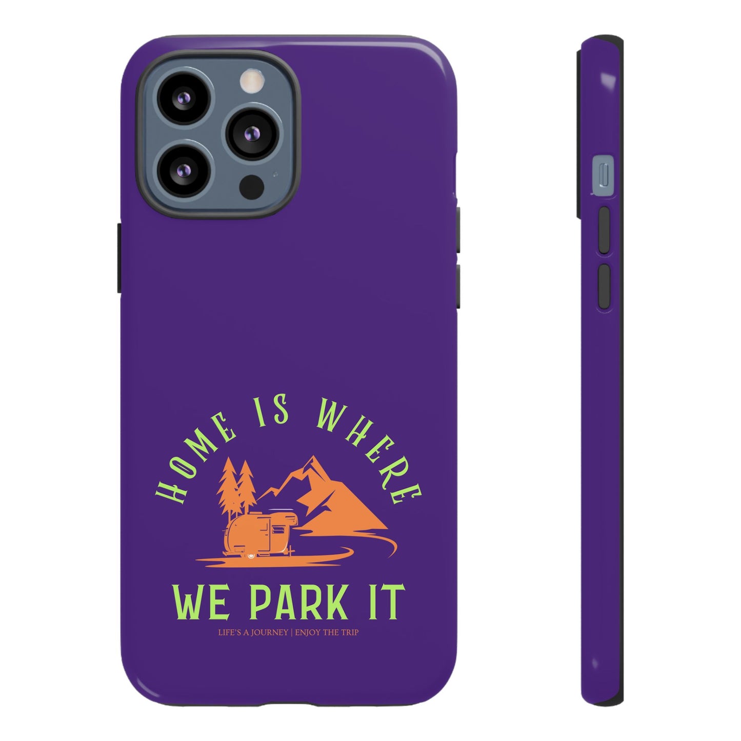 Cell Phone Case | Home Is Where We Park It | For iPhone, Samsung Galaxy, and Google Pixel