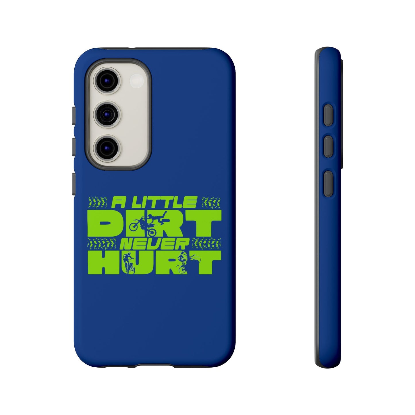 Cell Phone Case | A Little Dirt Never Hurt | For iPhone, Samsung Galaxy, and Google Pixel