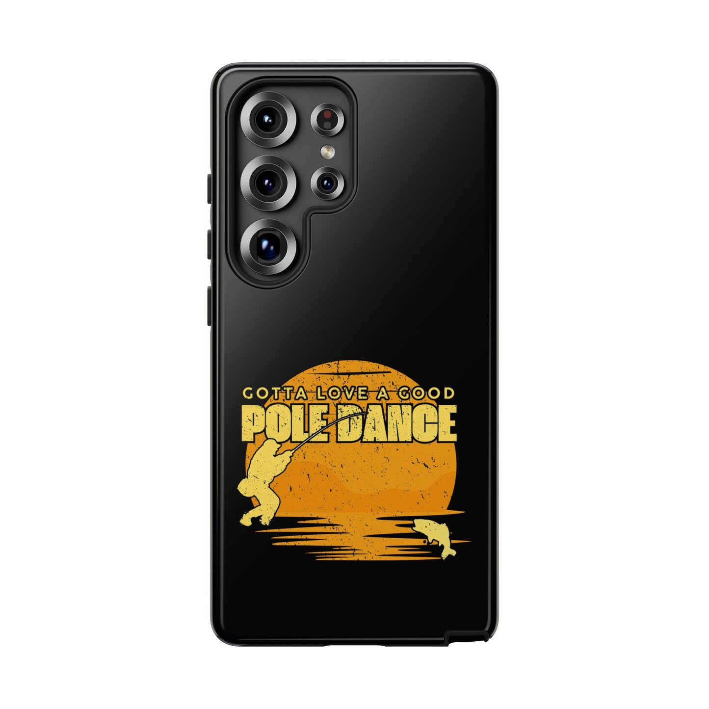 Cell Phone Case | Gotta Love A Good Pole Dance | For iPhone, Samsung Galaxy, and Google Pixel