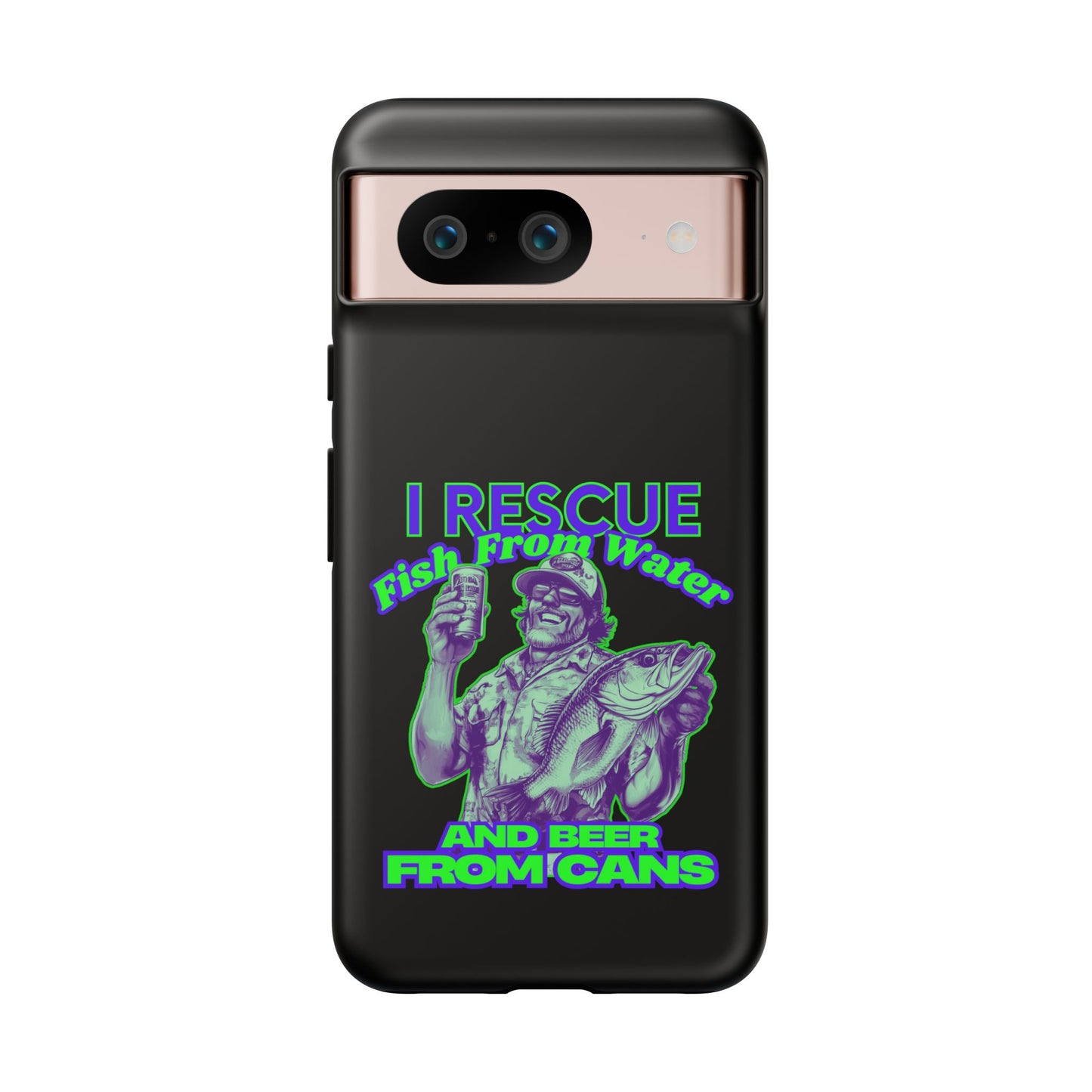 Cell Phone Case | I Rescue Fish From Water And Beer From Cans | For iPhone, Samsung Galaxy, and Google Pixel