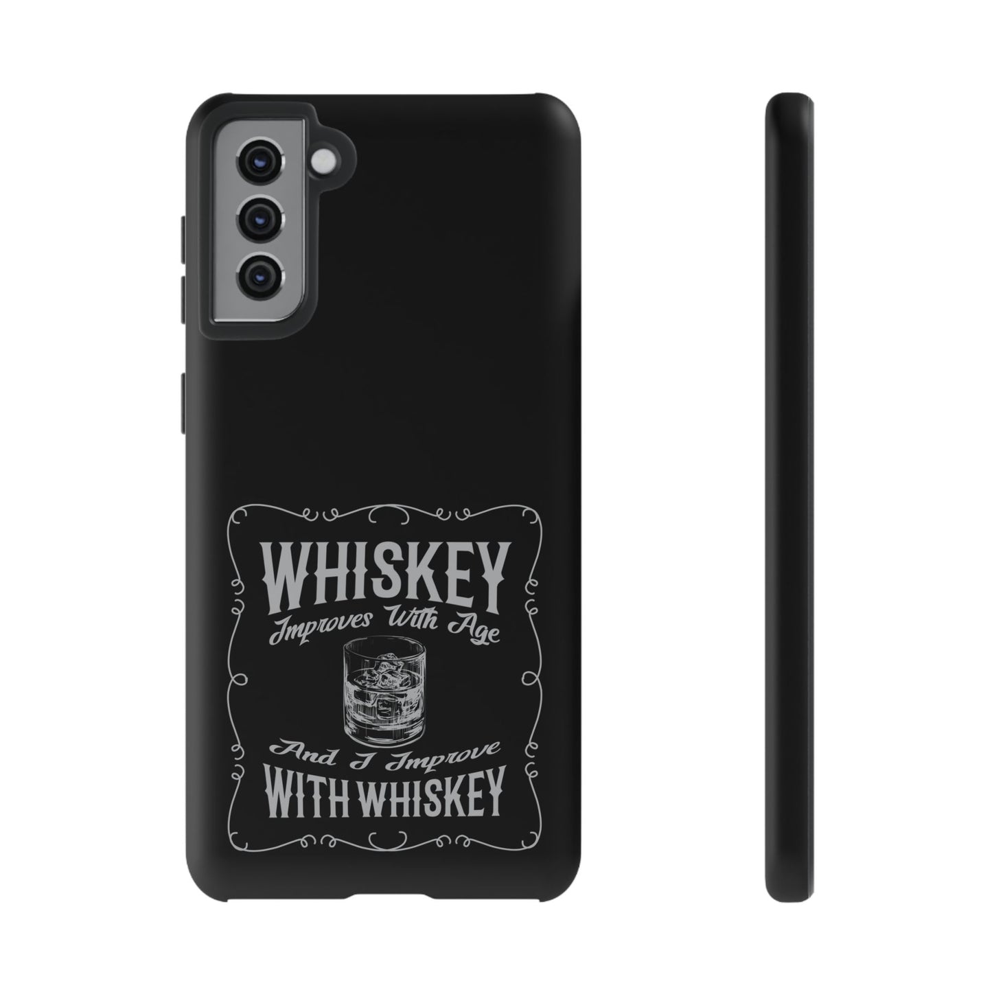 Cell Phone Case | Whiskey Improves With Age | For iPhone, Samsung Galaxy, and Google Pixel