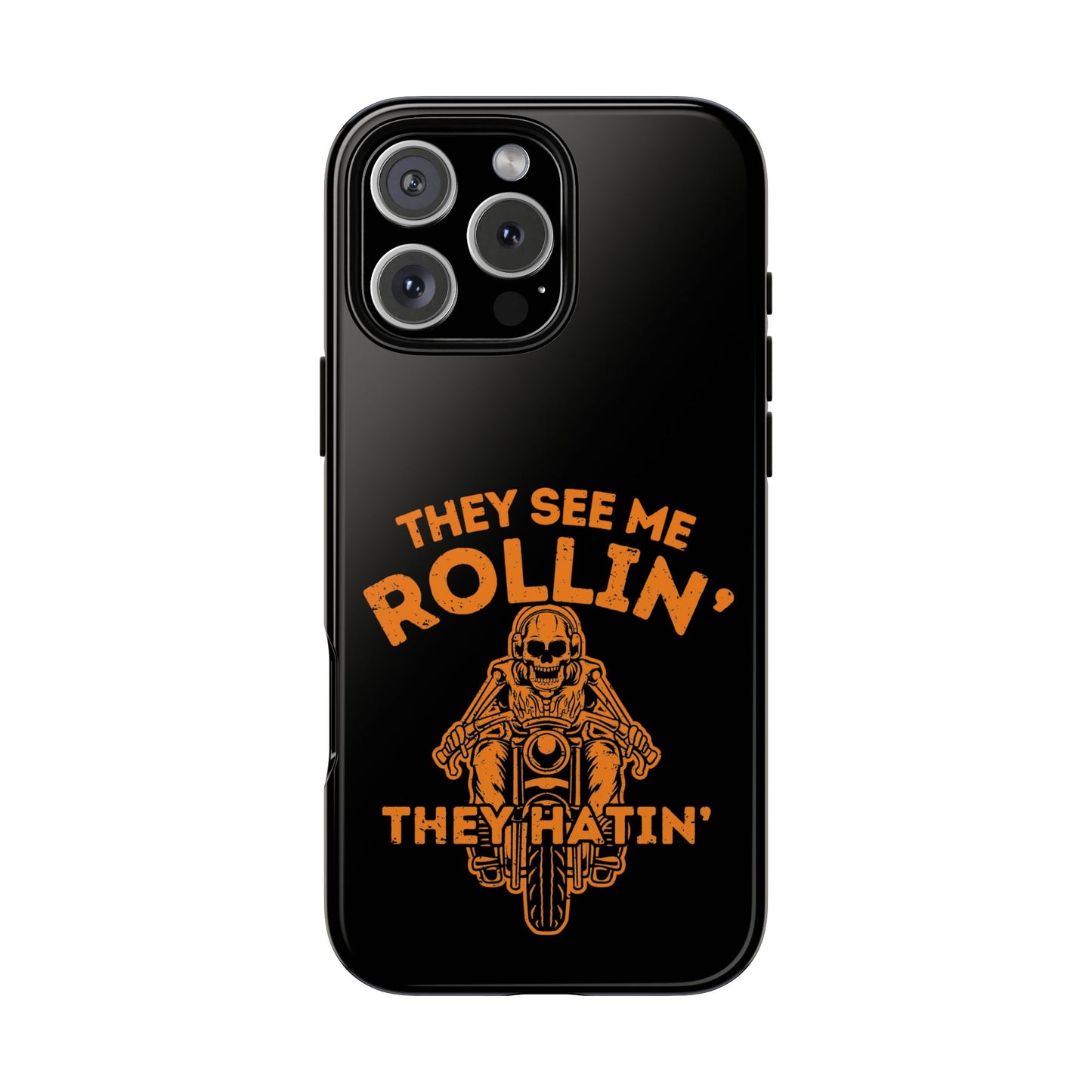 Cell Phone Case | They See Me Rollin They Hatin Motorcycle | For iPhone, Samsung Galaxy, and Google Pixel