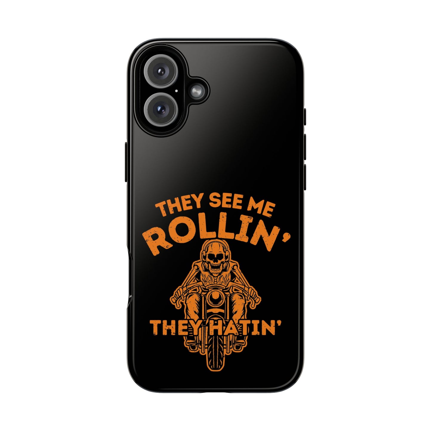 Cell Phone Case | They See Me Rollin They Hatin Motorcycle | For iPhone, Samsung Galaxy, and Google Pixel