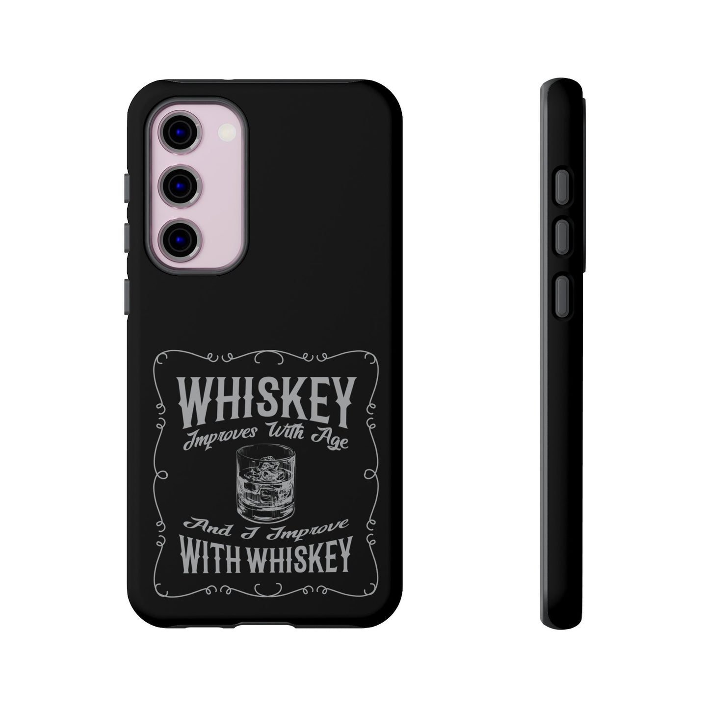 Cell Phone Case | Whiskey Improves With Age | For iPhone, Samsung Galaxy, and Google Pixel