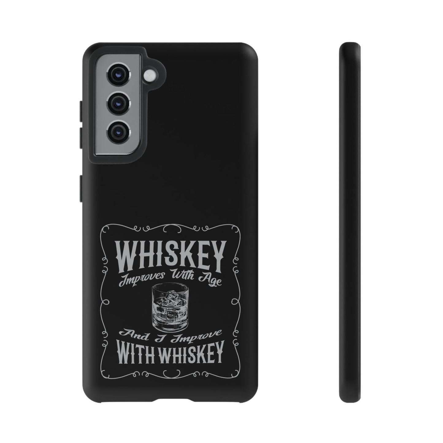 Cell Phone Case | Whiskey Improves With Age | For iPhone, Samsung Galaxy, and Google Pixel