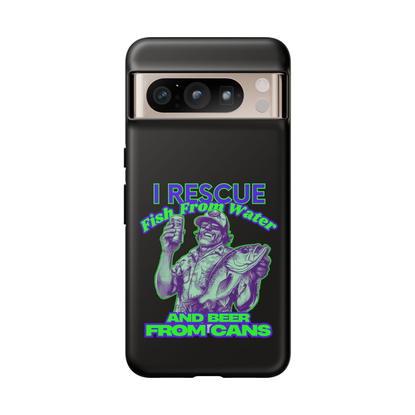 Cell Phone Case | I Rescue Fish From Water And Beer From Cans | For iPhone, Samsung Galaxy, and Google Pixel