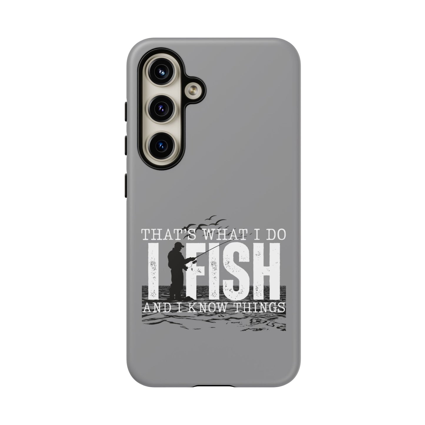 Cell Phone Case | That's What I Do, I Fish | For iPhone, Samsung Galaxy, and Google Pixel