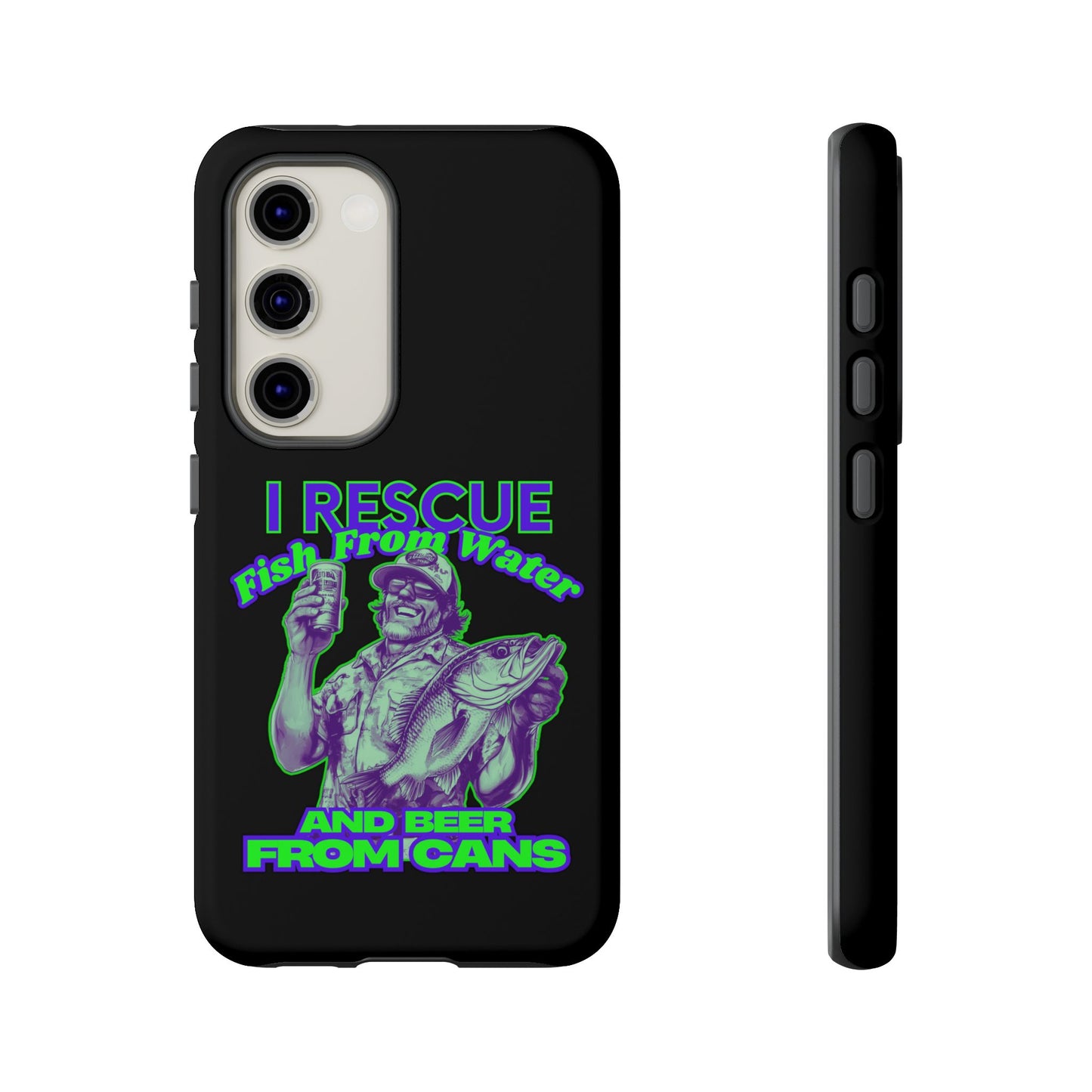 Cell Phone Case | I Rescue Fish From Water And Beer From Cans | For iPhone, Samsung Galaxy, and Google Pixel