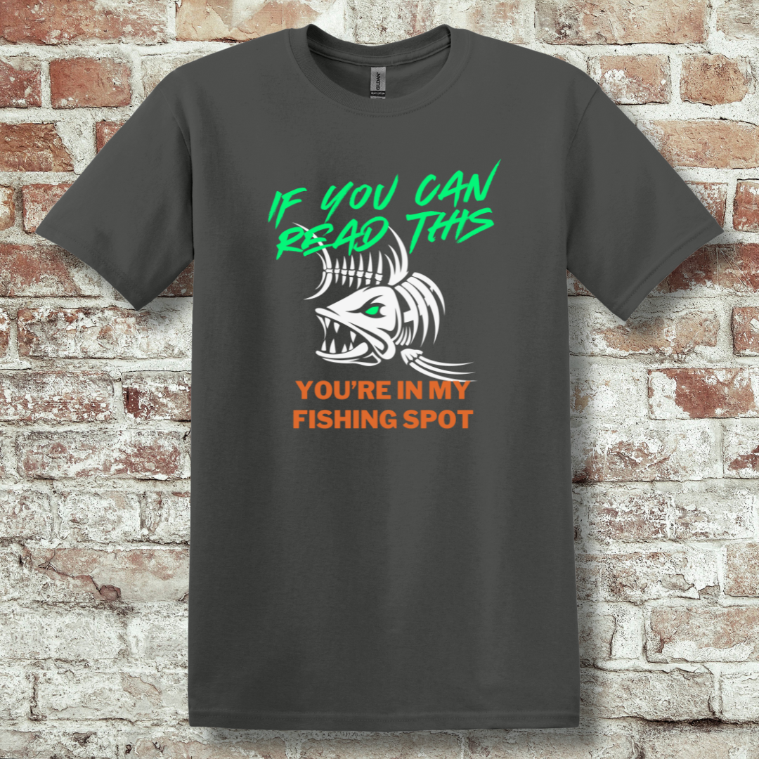 This is image of If You Can Read This You're In My Fishing Spot T-Shirt version 2
