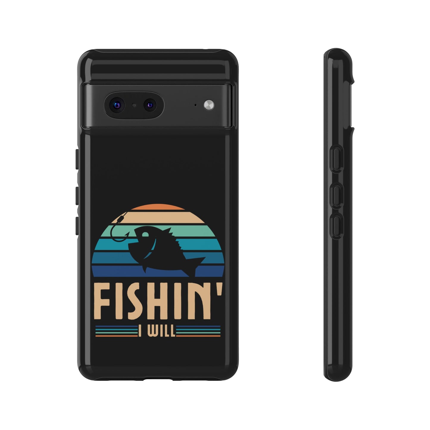 Cell Phone Case | Fishin I Will | For iPhone, Samsung Galaxy, and Google Pixel