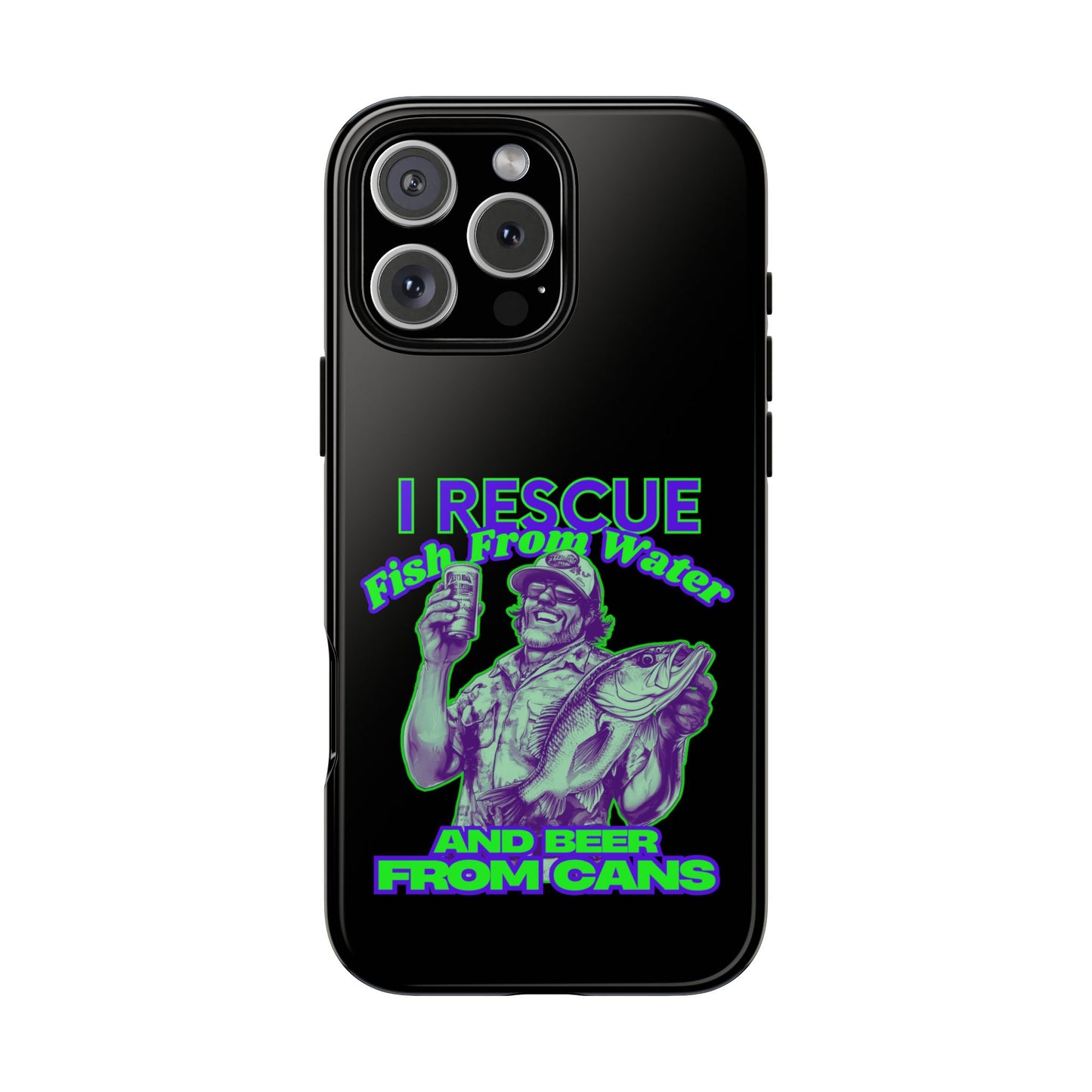 Cell Phone Case | I Rescue Fish From Water And Beer From Cans | For iPhone, Samsung Galaxy, and Google Pixel