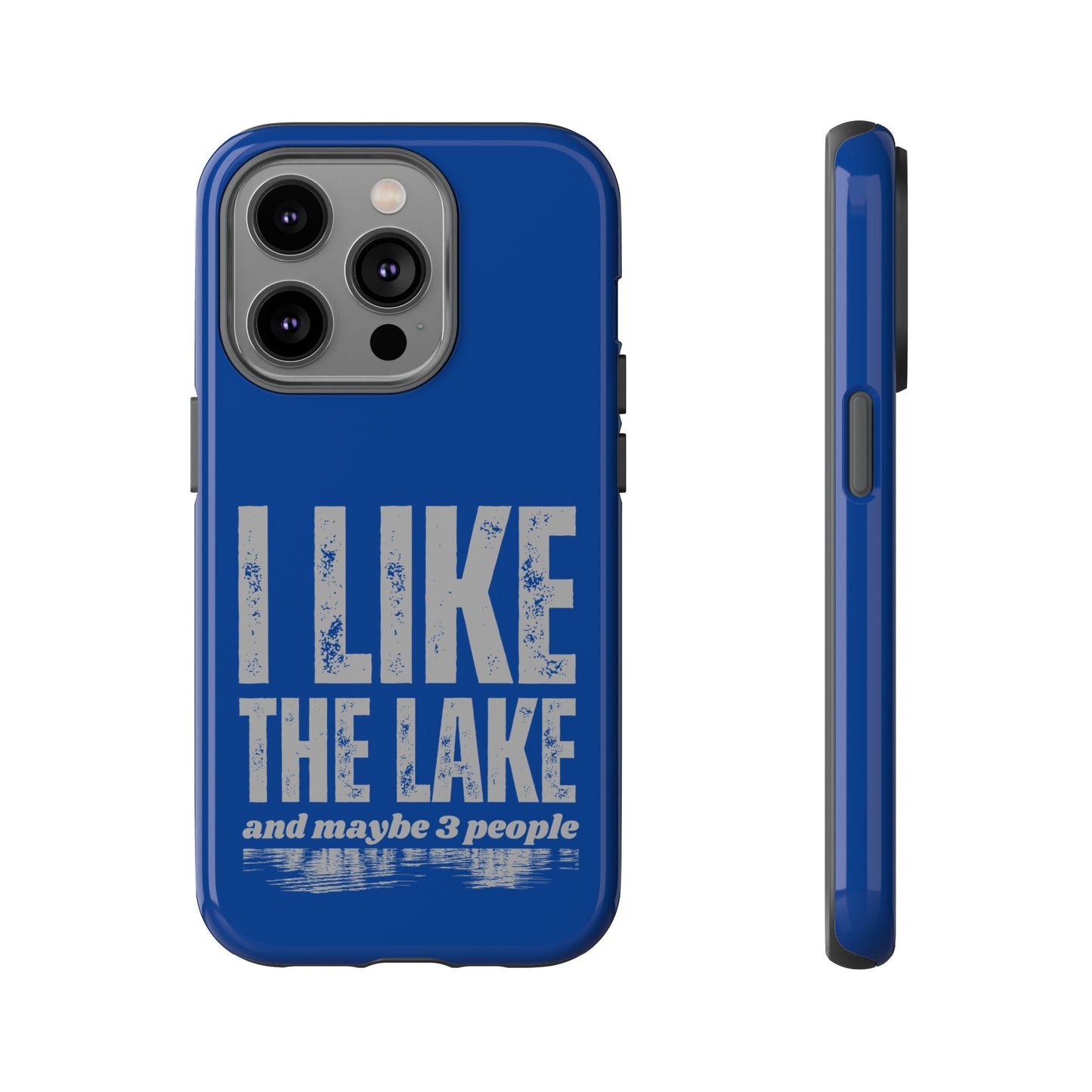 Cell Phone Case | I Like the Lake | For iPhone, Samsung Galaxy, and Google Pixel