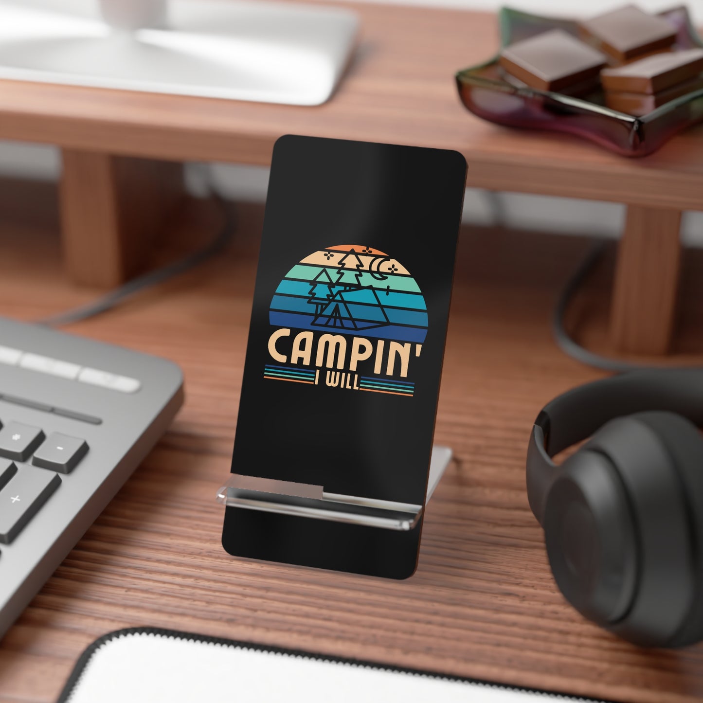 Campin I Will, Cell Phone Stand for Desk or Nightstand