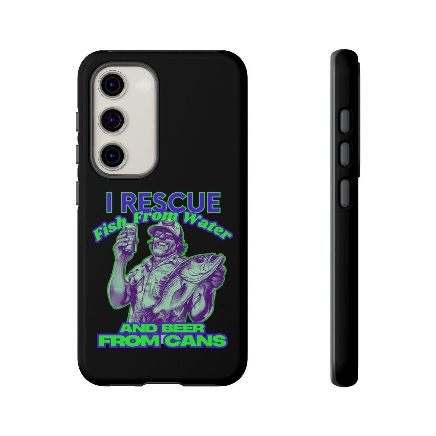 Cell Phone Case | I Rescue Fish From Water And Beer From Cans | For iPhone, Samsung Galaxy, and Google Pixel
