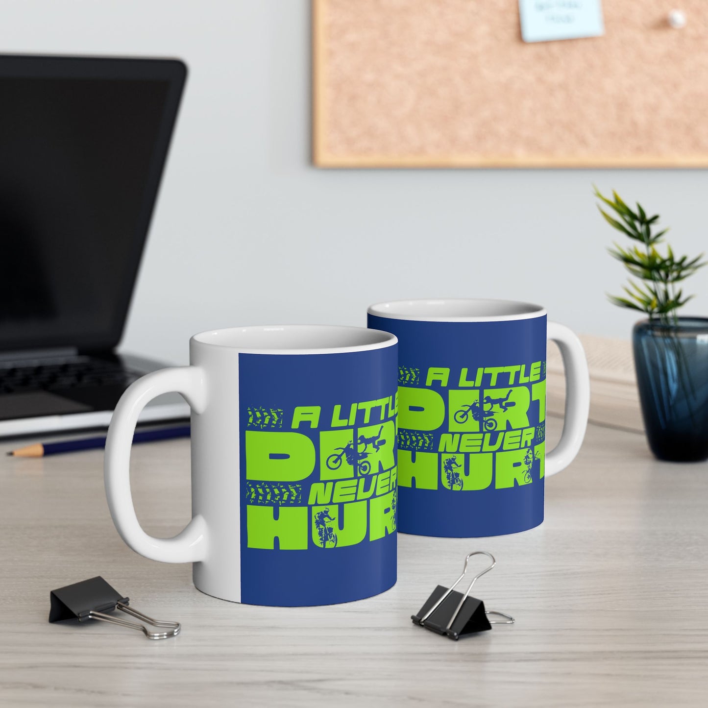 Coffee Mug - A Little Dirt Never Hurt