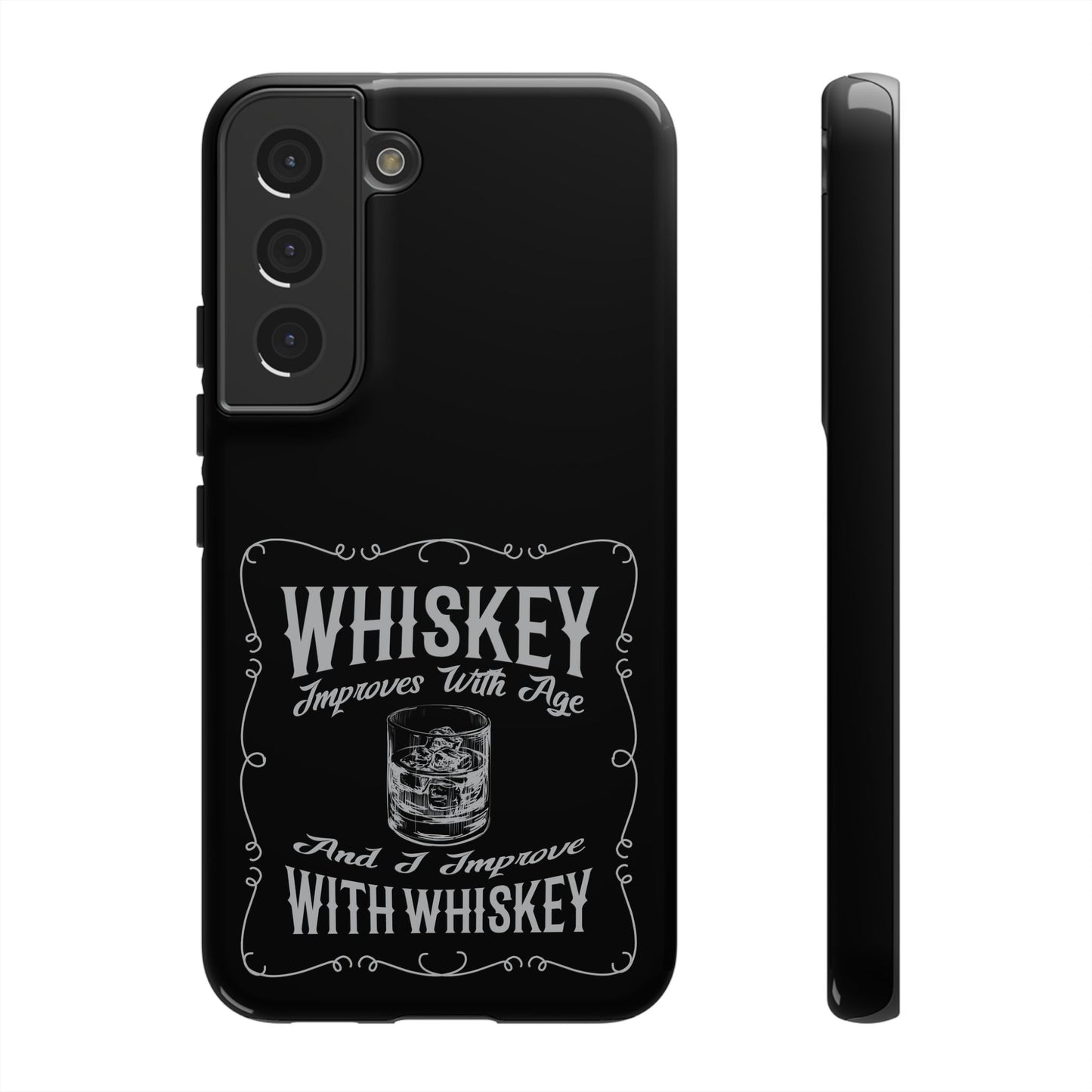 Cell Phone Case | Whiskey Improves With Age | For iPhone, Samsung Galaxy, and Google Pixel