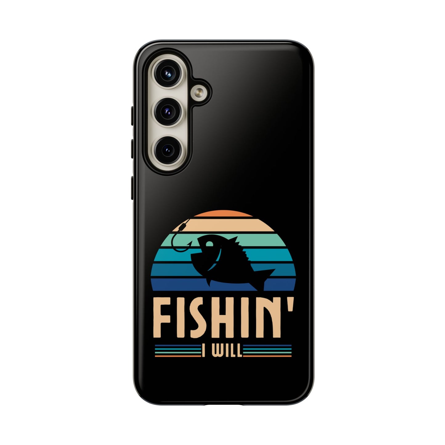 Cell Phone Case | Fishin I Will | For iPhone, Samsung Galaxy, and Google Pixel