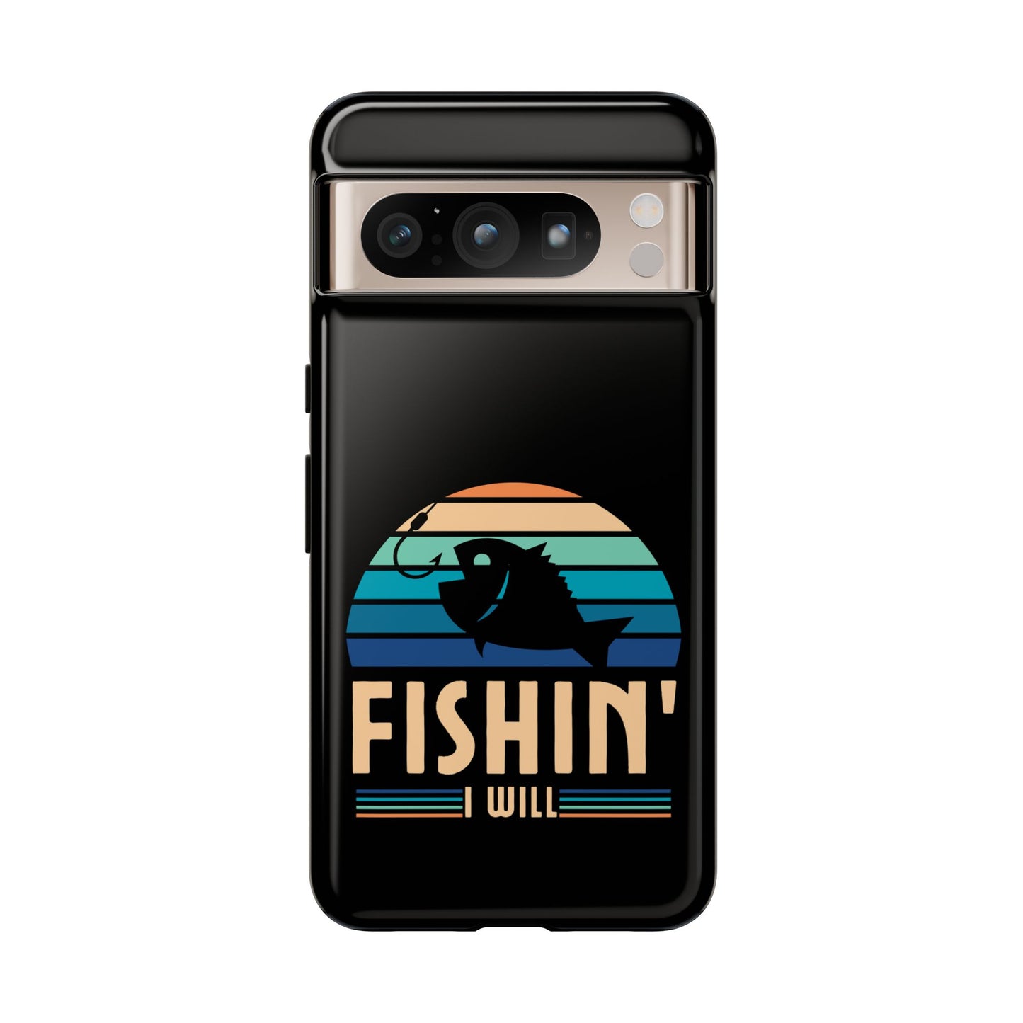 Cell Phone Case | Fishin I Will | For iPhone, Samsung Galaxy, and Google Pixel