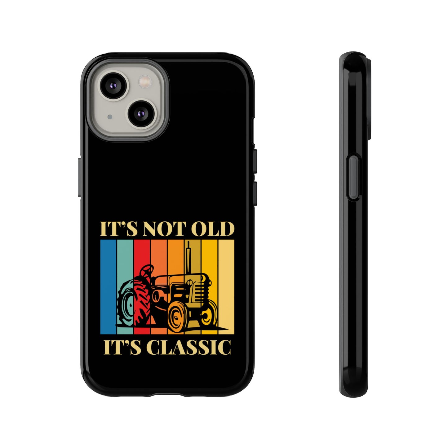 Cell Phone Case | It's Not Old, It's Classic | For iPhone, Samsung Galaxy, and Google Pixel