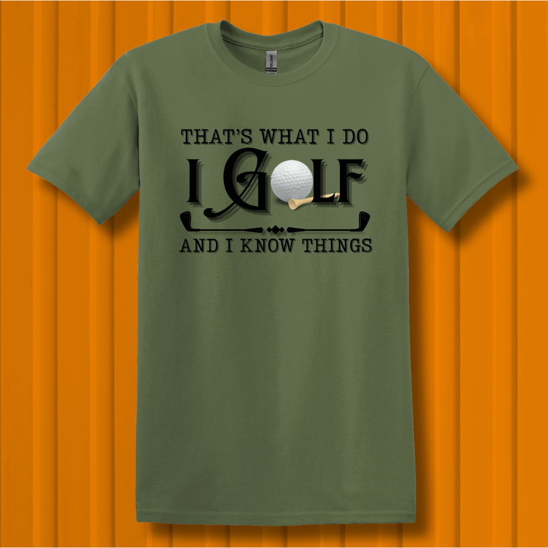 That's What I Do, I Golf T-Shirt | Golfer Gift