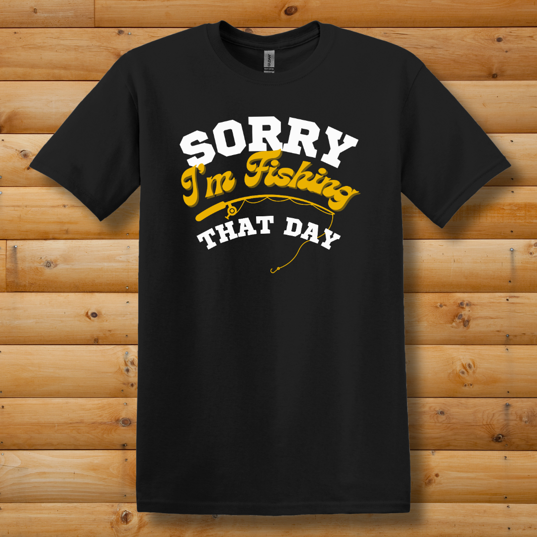 This is image of Sorry I'm Fishing That Day T-Shirt version 3
