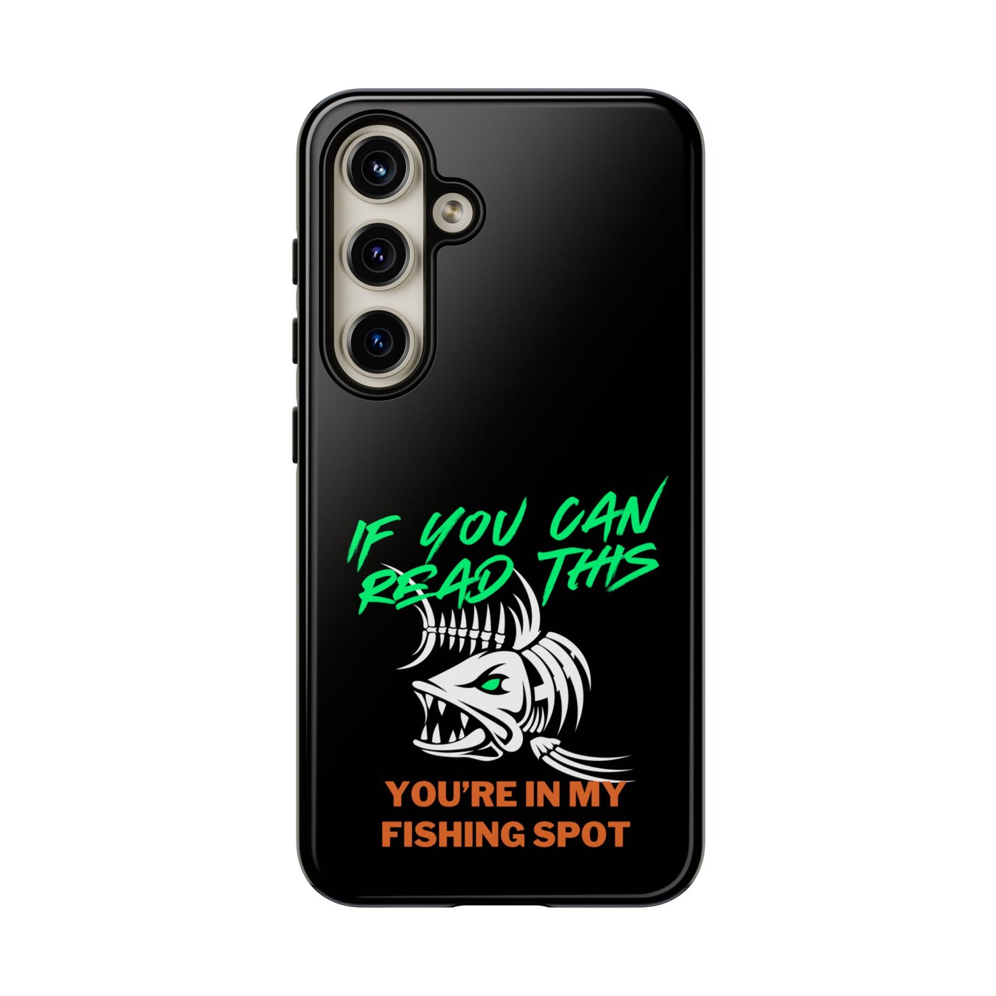 Cell Phone Case | If You Can Read This You're in My Fishing Spot | For iPhone, Samsung Galaxy, and Google Pixel