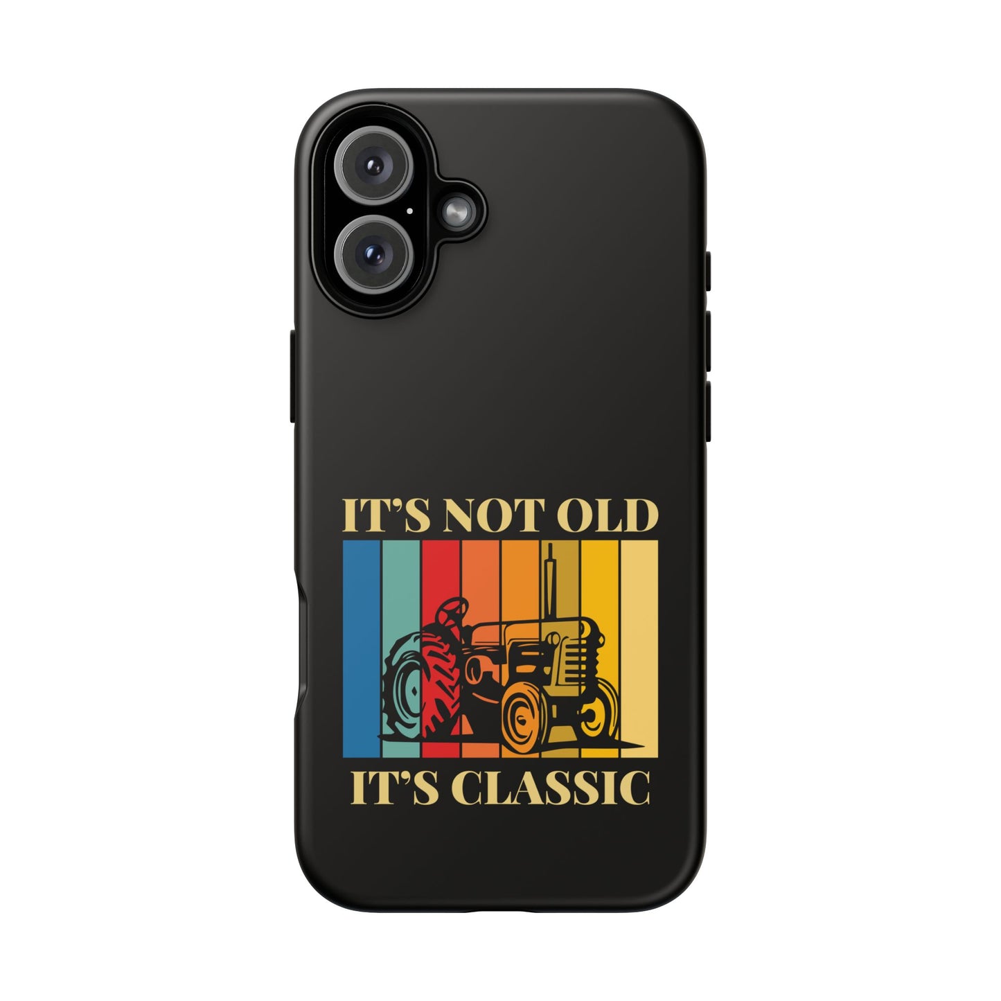 Cell Phone Case | It's Not Old, It's Classic | For iPhone, Samsung Galaxy, and Google Pixel