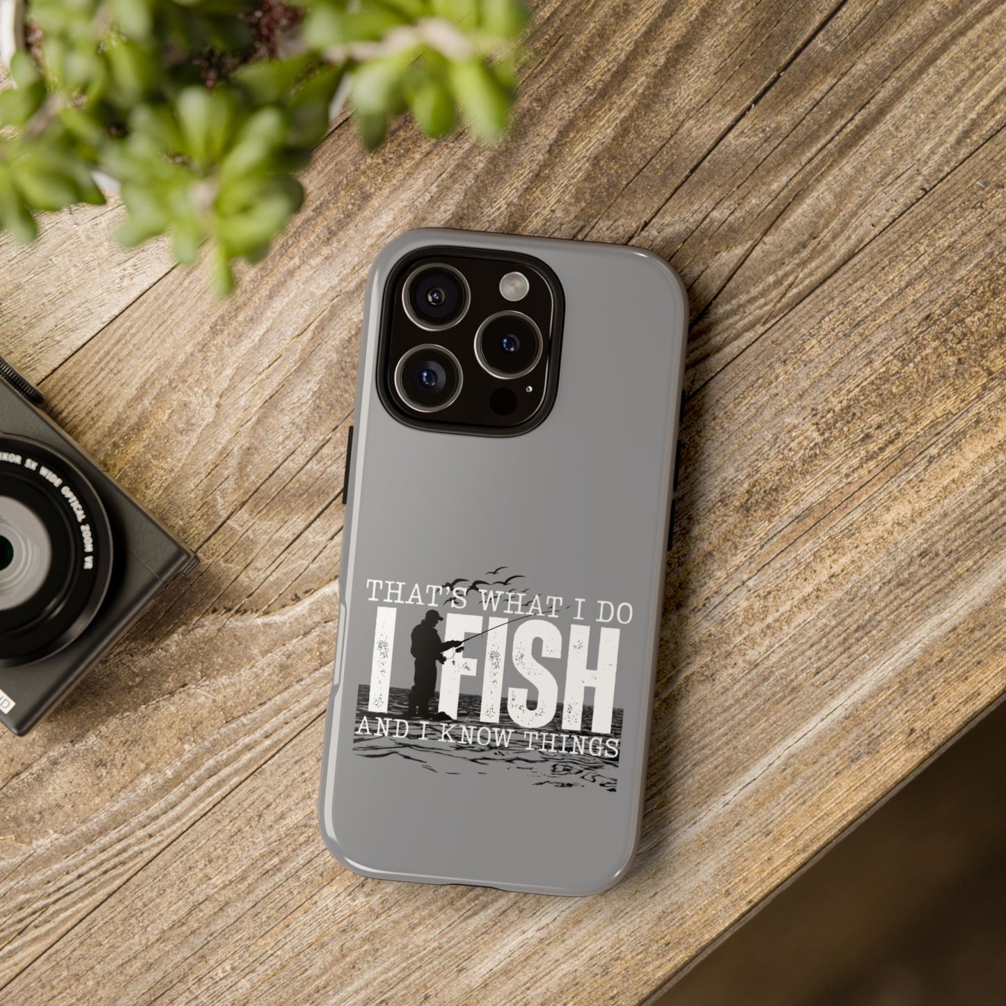Cell Phone Case | That's What I Do, I Fish | For iPhone, Samsung Galaxy, and Google Pixel