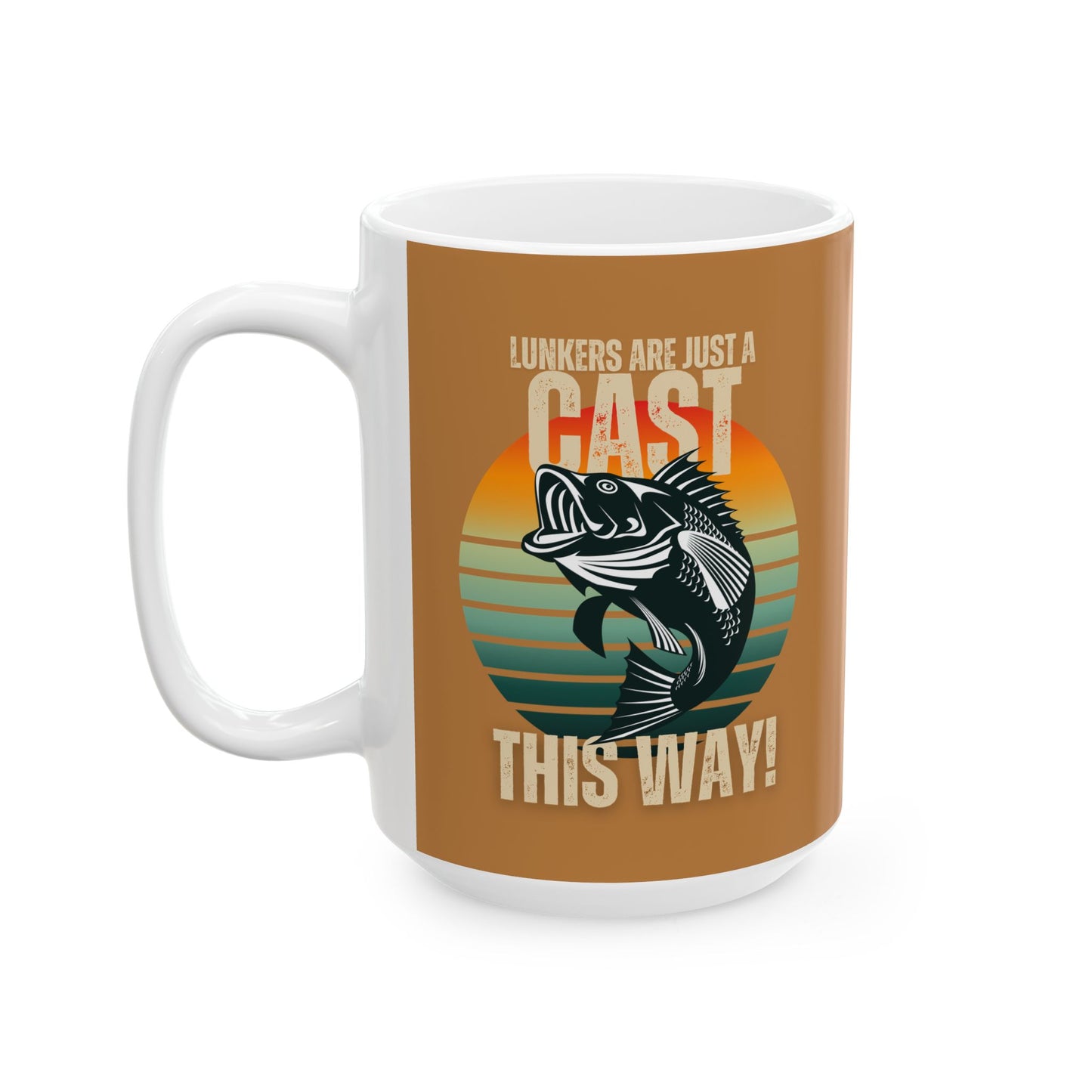 Coffee Mug - Lunkers are Just a Cast This Way