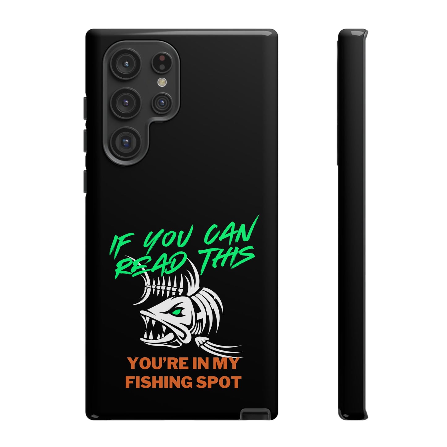 Cell Phone Case | If You Can Read This You're in My Fishing Spot | For iPhone, Samsung Galaxy, and Google Pixel