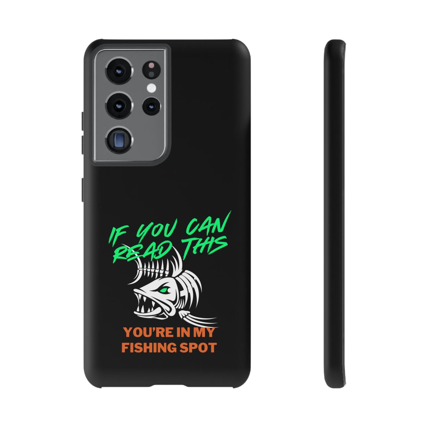 Cell Phone Case | If You Can Read This You're in My Fishing Spot | For iPhone, Samsung Galaxy, and Google Pixel
