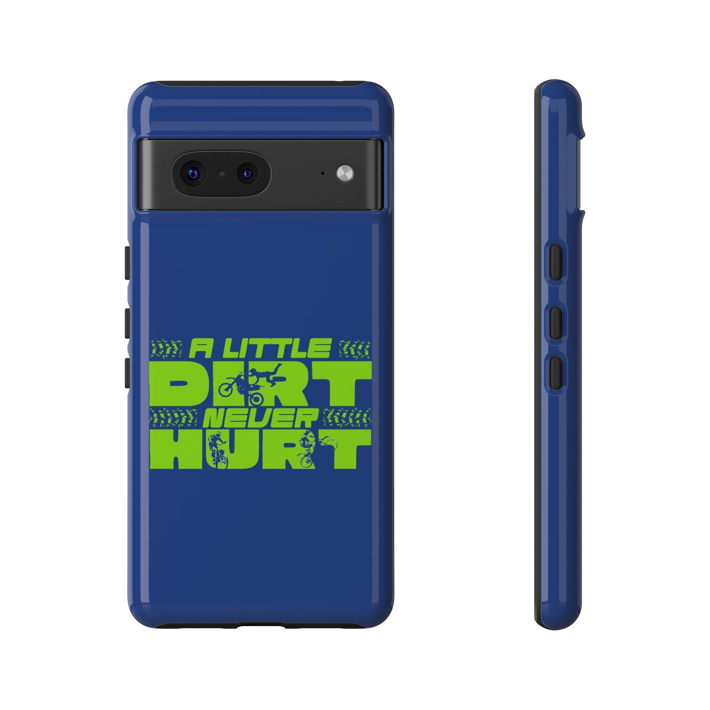 Cell Phone Case | A Little Dirt Never Hurt | For iPhone, Samsung Galaxy, and Google Pixel