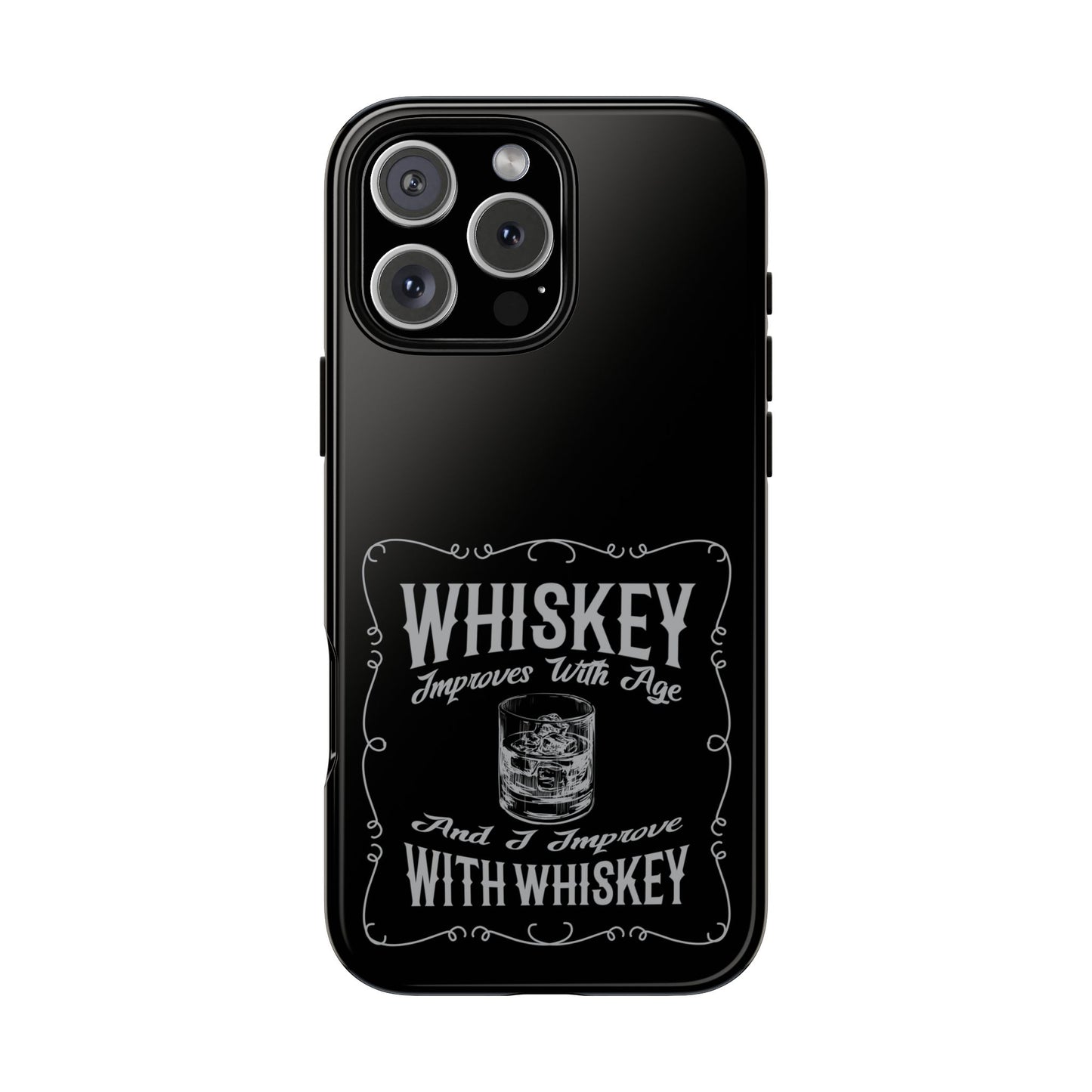 Cell Phone Case | Whiskey Improves With Age | For iPhone, Samsung Galaxy, and Google Pixel