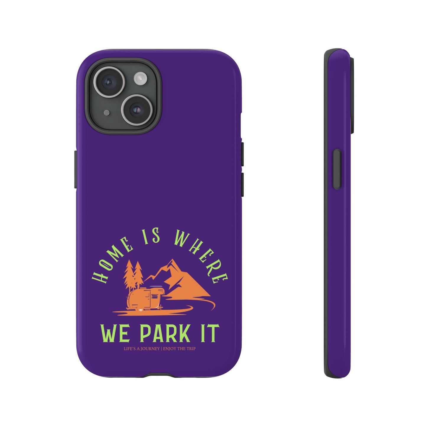 Cell Phone Case | Home Is Where We Park It | For iPhone, Samsung Galaxy, and Google Pixel
