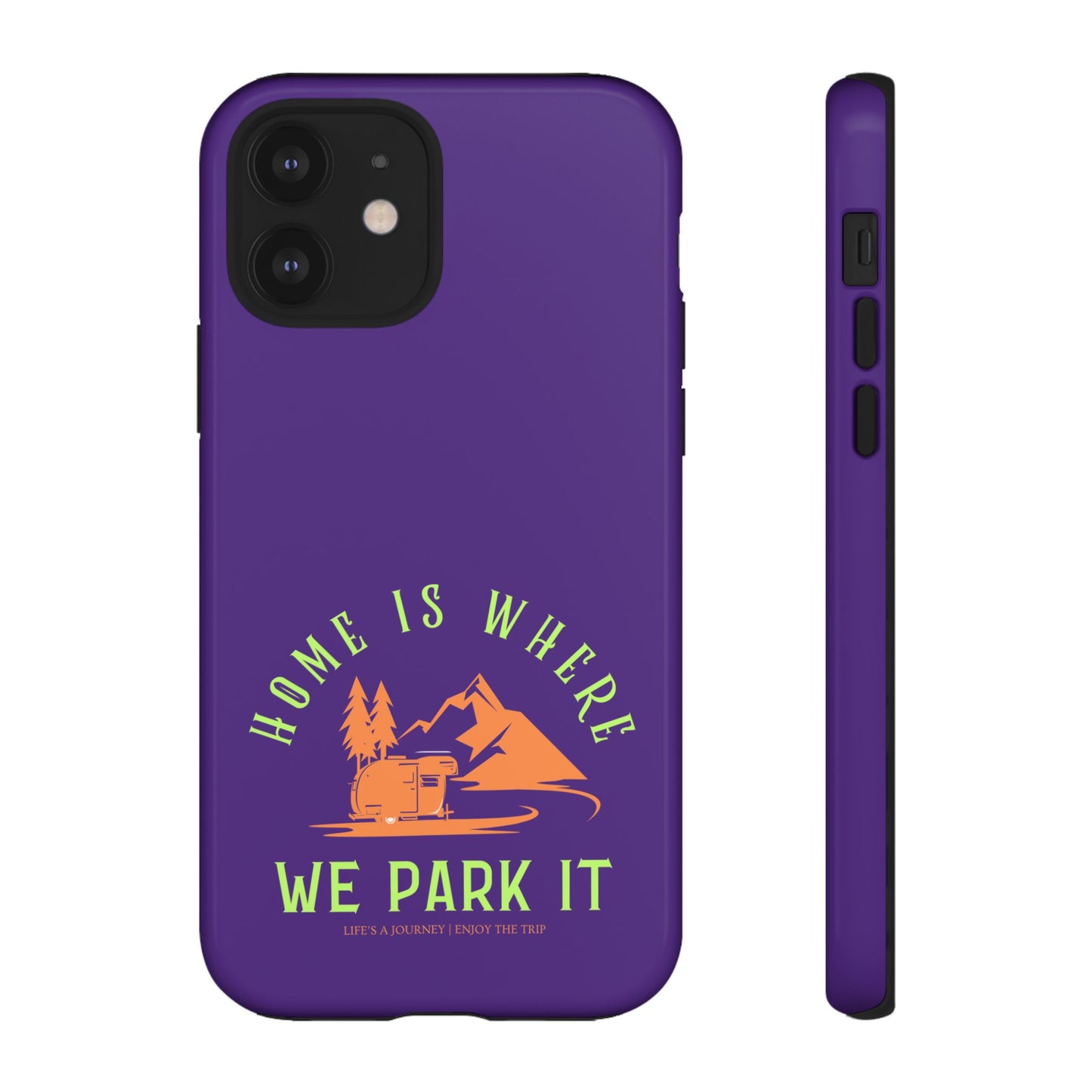 Cell Phone Case | Home Is Where We Park It | For iPhone, Samsung Galaxy, and Google Pixel