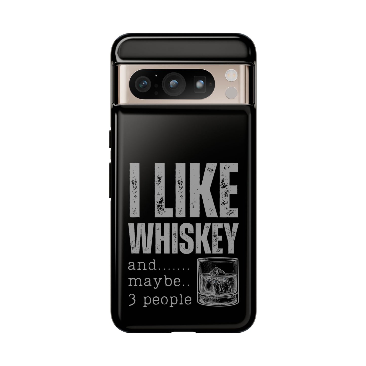 Cell Phone Case | I Like Whiskey | For iPhone, Samsung Galaxy, and Google Pixel
