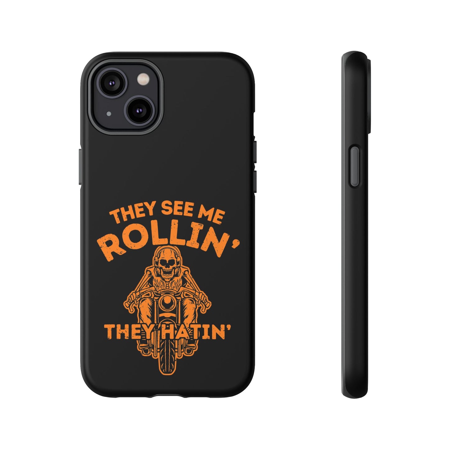 Cell Phone Case | They See Me Rollin They Hatin Motorcycle | For iPhone, Samsung Galaxy, and Google Pixel