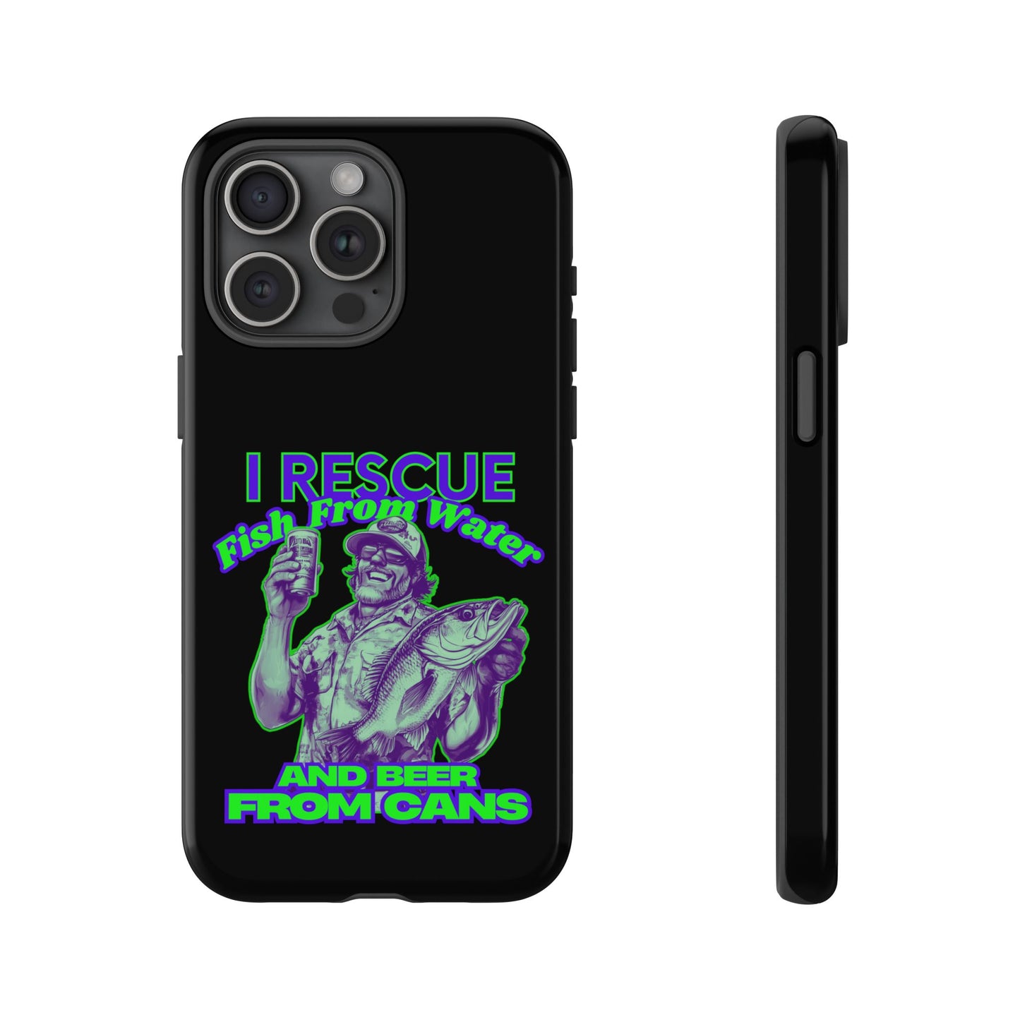 Cell Phone Case | I Rescue Fish From Water And Beer From Cans | For iPhone, Samsung Galaxy, and Google Pixel