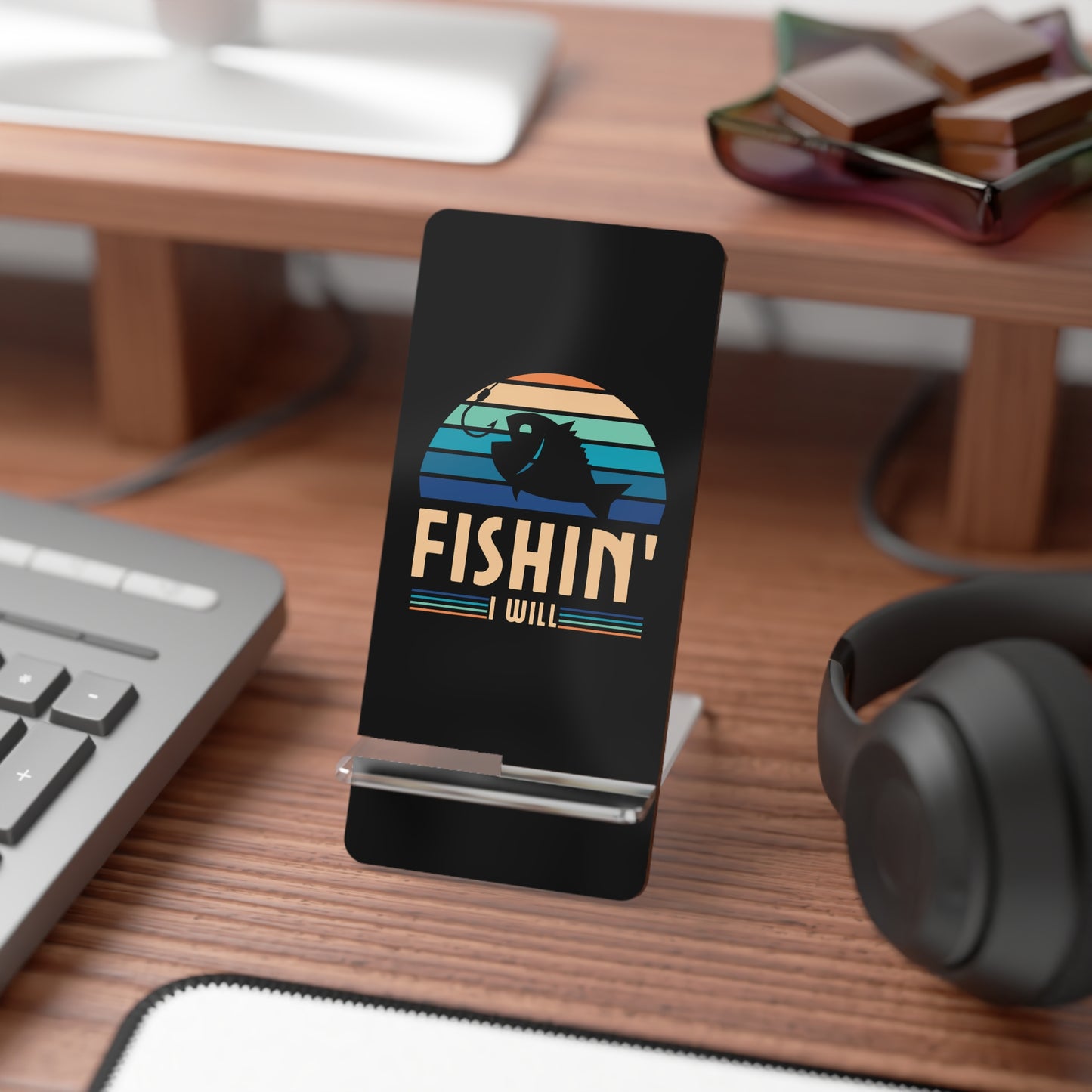 Fishin I Will, Cell Phone Stand for Desk or Nightstand