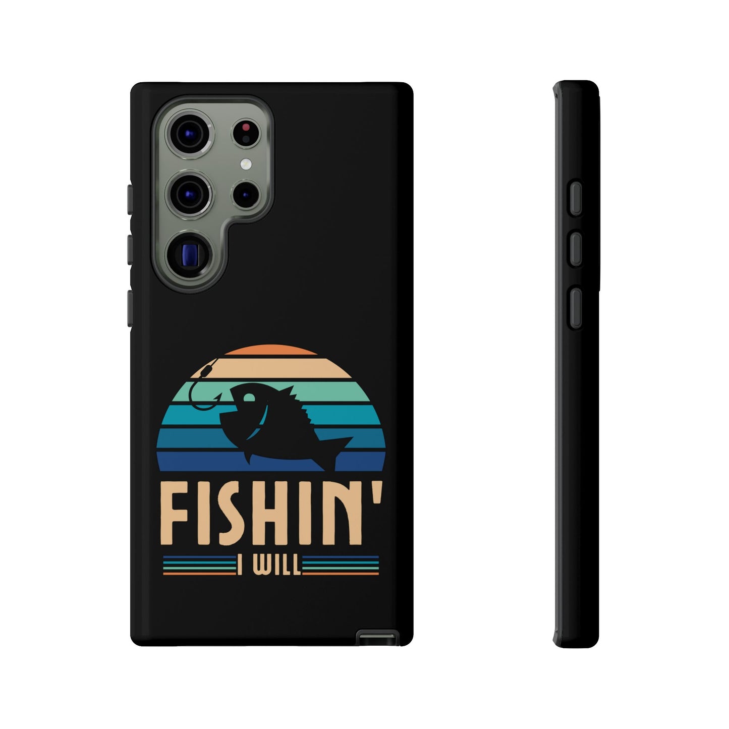Cell Phone Case | Fishin I Will | For iPhone, Samsung Galaxy, and Google Pixel