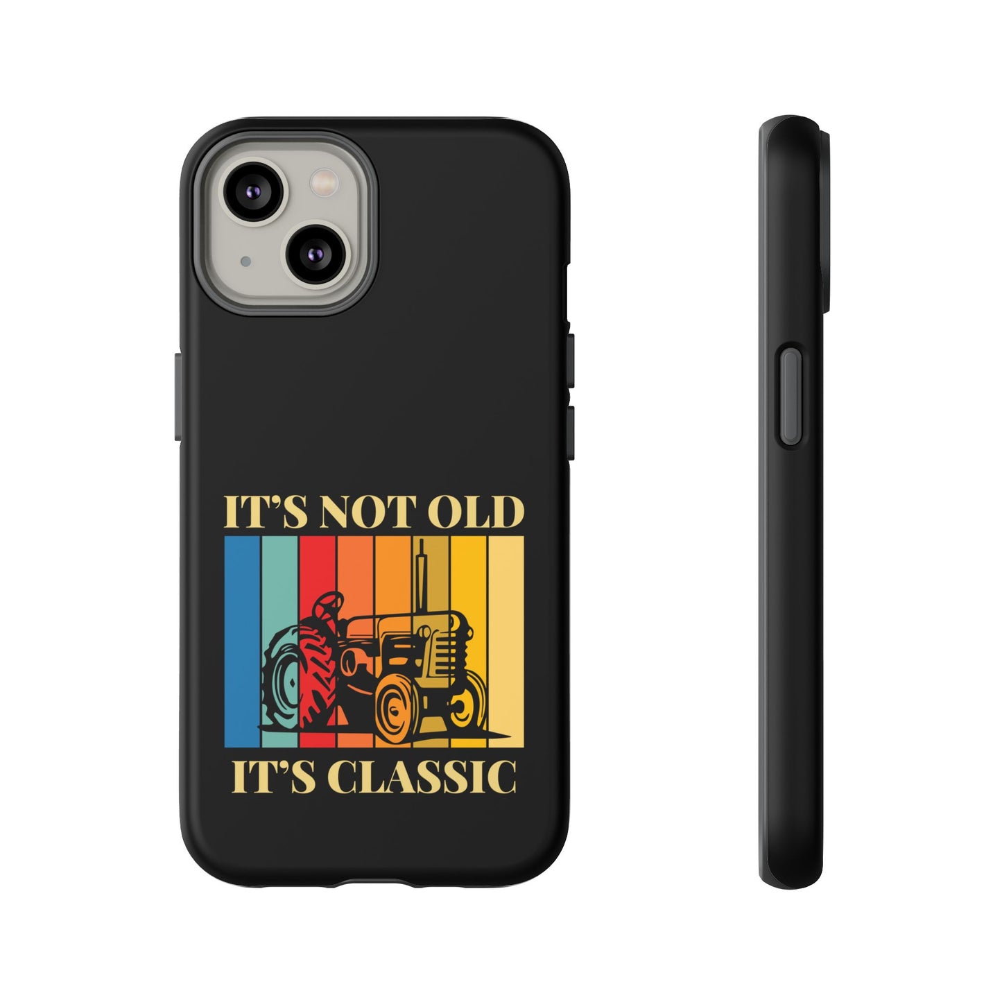 Cell Phone Case | It's Not Old, It's Classic | For iPhone, Samsung Galaxy, and Google Pixel