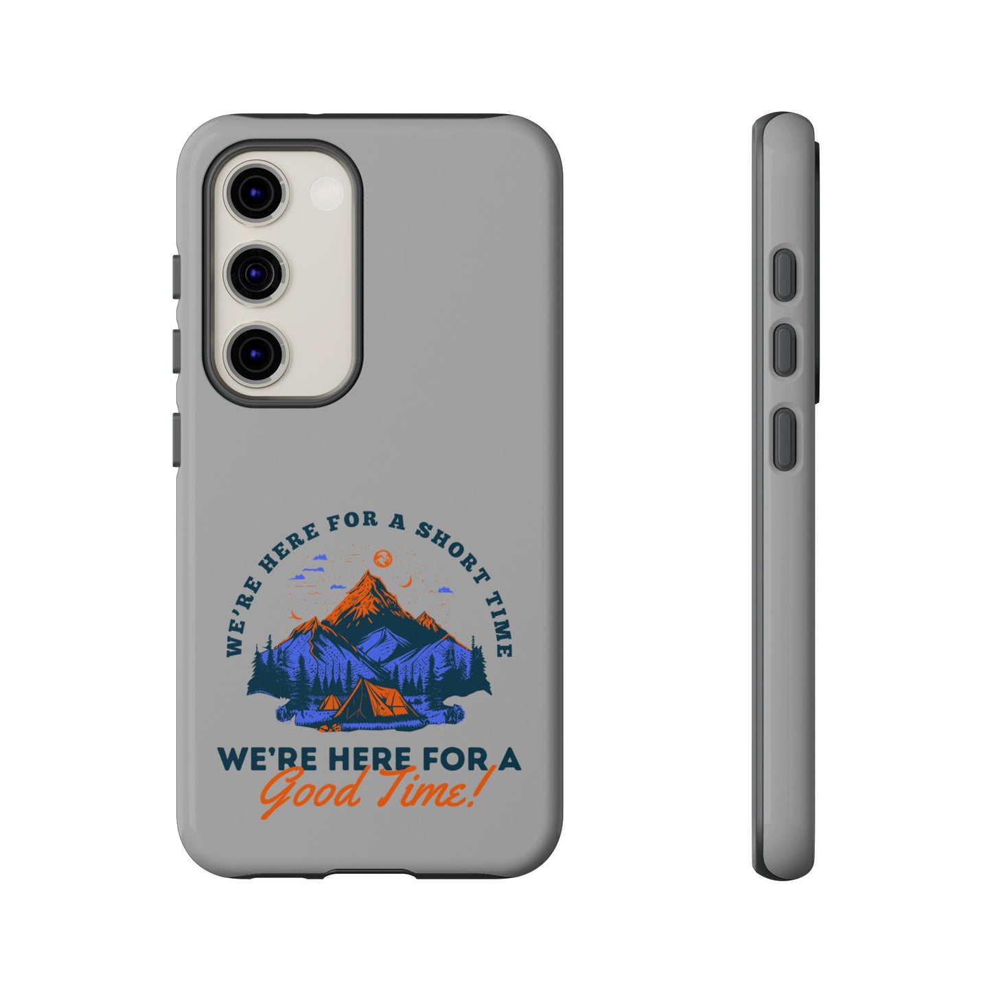 Cell Phone Case | Here for a Good Time | For iPhone, Samsung Galaxy, and Google Pixel