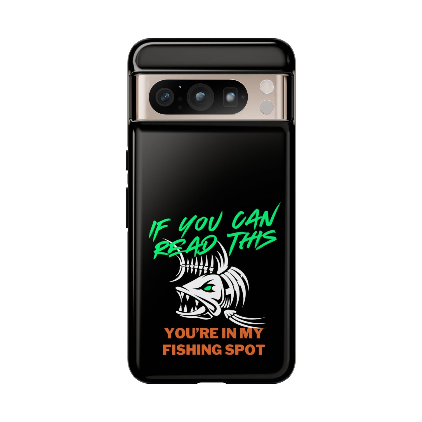 Cell Phone Case | If You Can Read This You're in My Fishing Spot | For iPhone, Samsung Galaxy, and Google Pixel