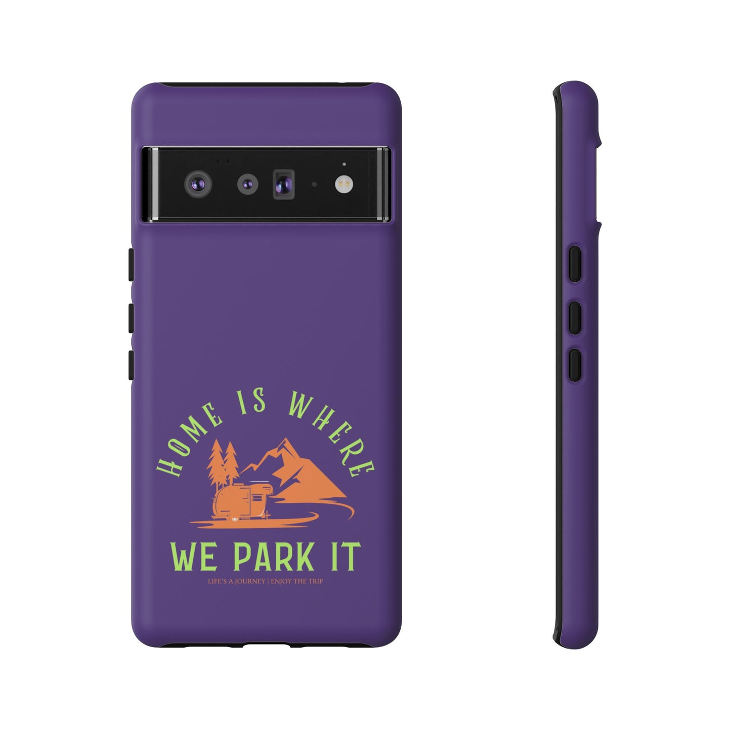 Cell Phone Case | Home Is Where We Park It | For iPhone, Samsung Galaxy, and Google Pixel