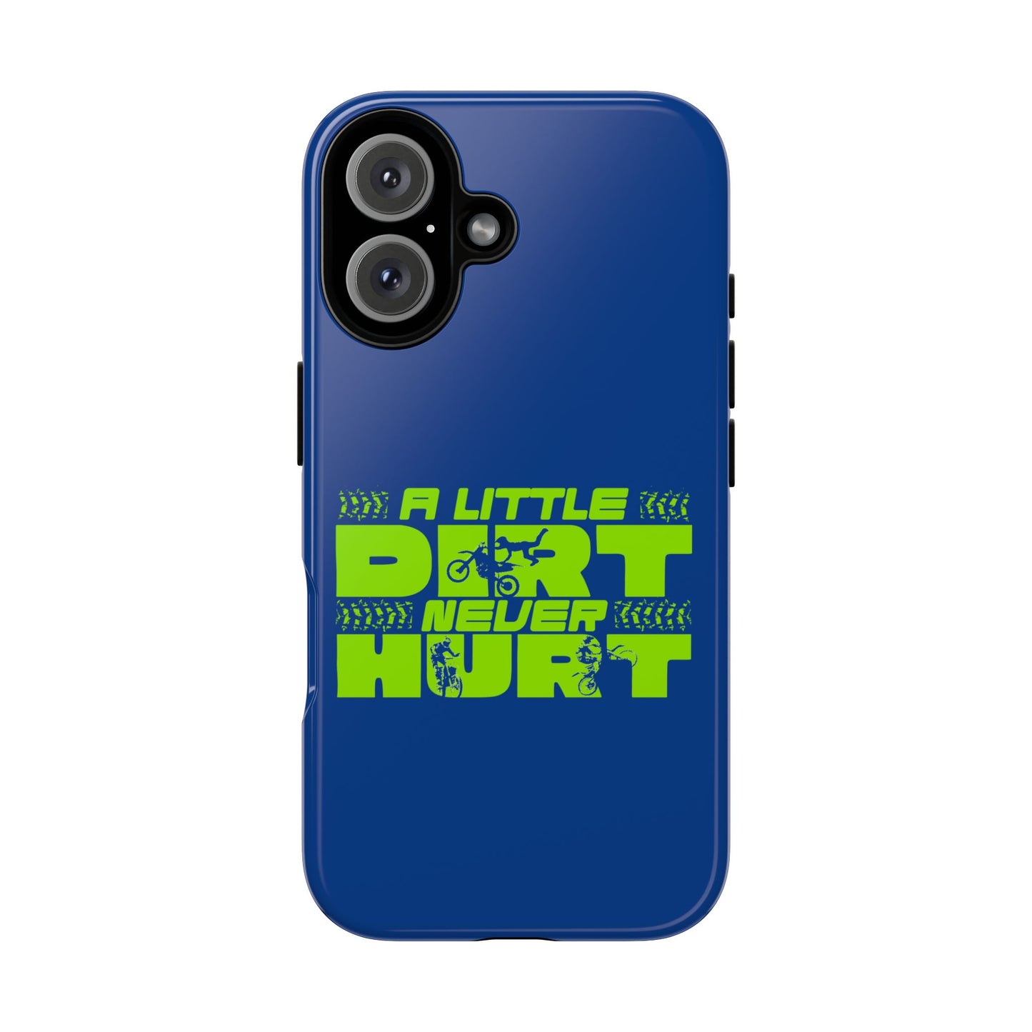 Cell Phone Case | A Little Dirt Never Hurt | For iPhone, Samsung Galaxy, and Google Pixel