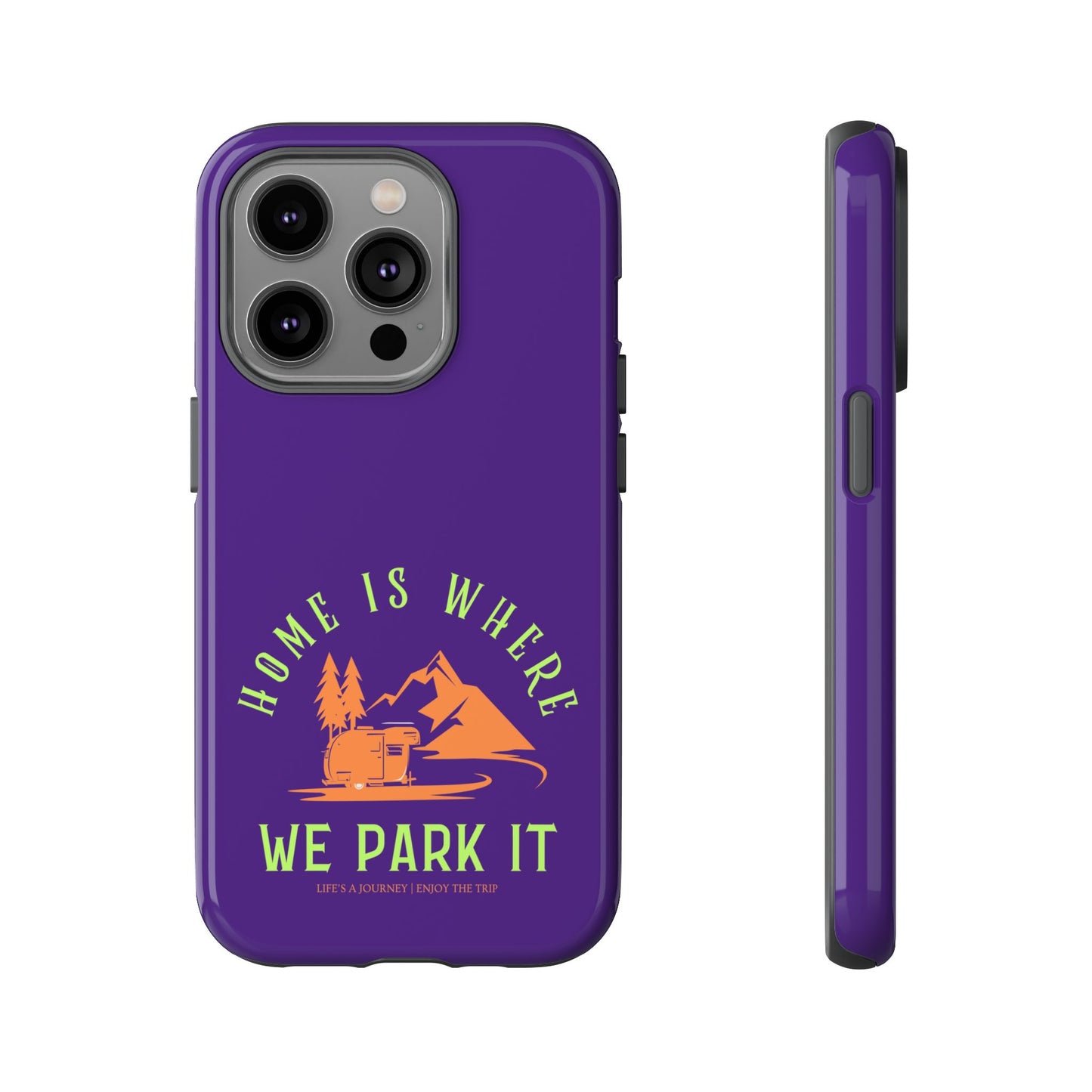 Cell Phone Case | Home Is Where We Park It | For iPhone, Samsung Galaxy, and Google Pixel
