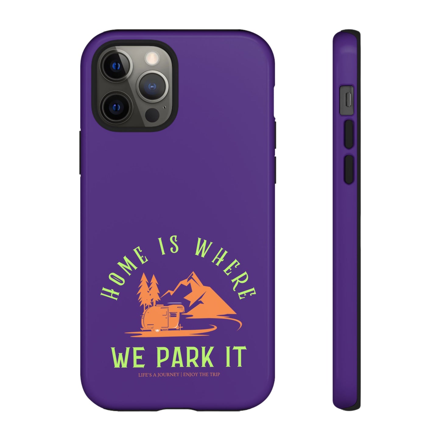 Cell Phone Case | Home Is Where We Park It | For iPhone, Samsung Galaxy, and Google Pixel
