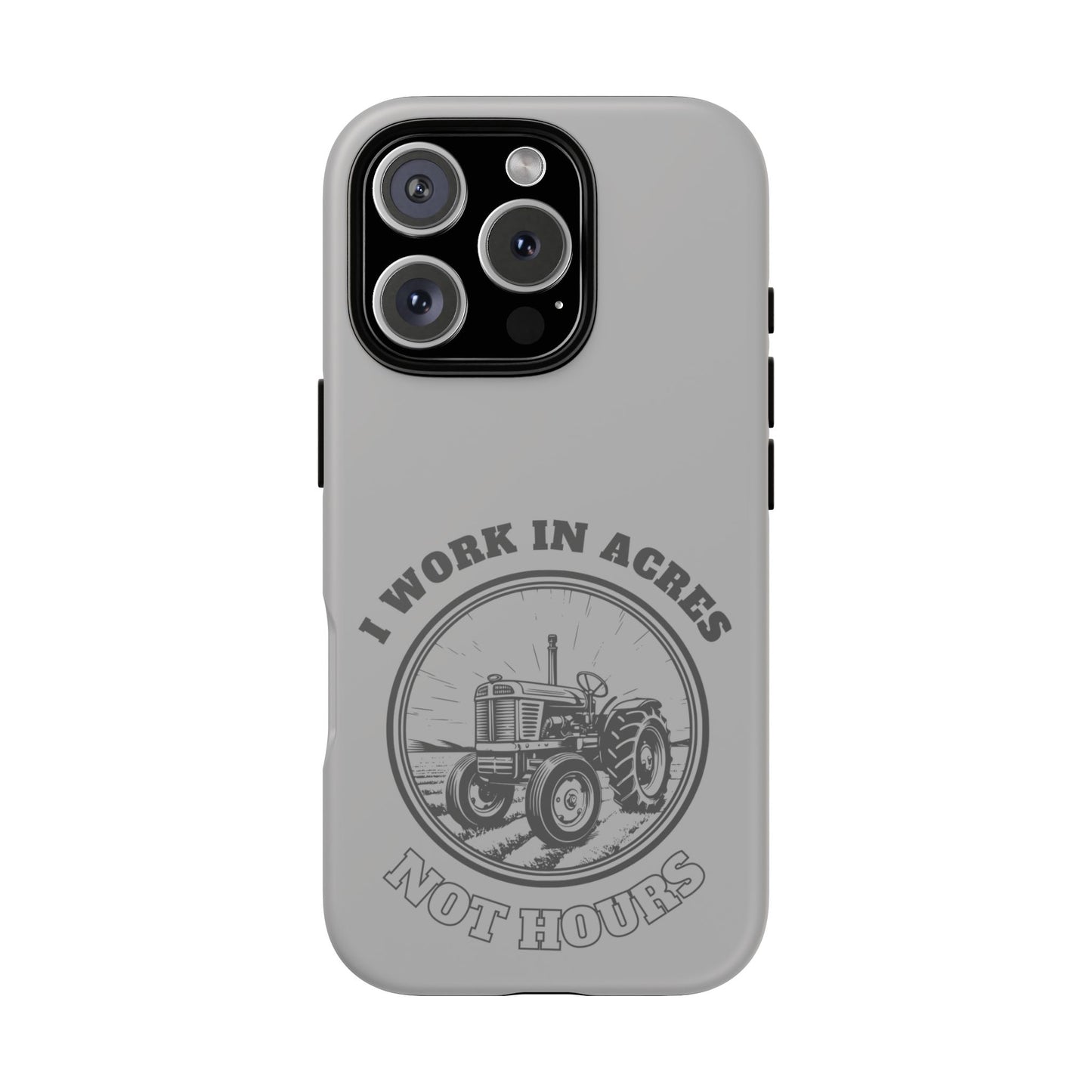 Cell Phone Case | I Work in Acres | For iPhone, Samsung Galaxy, and Google Pixel